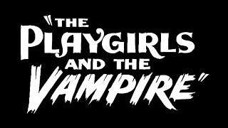 The Playgirls and the Vampire (1960) - Trailer