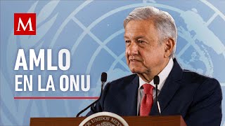 Mensaje de AMLO en la ONU