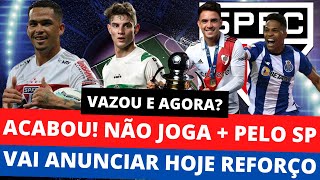 ACABOU NÃO JOGA MAI PELO SÃO PAULO! VAZOU E AGORA? VAI ANUNCIAR REFORÇO HOJE.