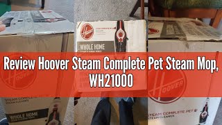 Review Hoover Steam Complete Pet Steam Mop, WH21000