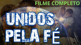 Melhor Filme Gospel 2023 | UNIDOS PELA FÉ - Uma Jornada Emocionante de União e Esperança | Completo