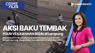 [LIVE] Aksi Baku Tembak Polisi Vs Kawanan Begal di Lampung | CRIME FILES