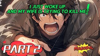 I just woke up and my wife is trying to kill me? I'm gonna save my wife and baby.😋（Part 2）