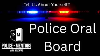 Police Oral Board: How To Answer "Tell Us About Yourself?"