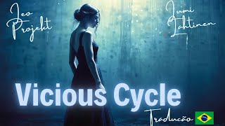 Leo Projekt feat Lumi Lahtinen - Vicious Cycle (New Song) with PT-BR Lyrics