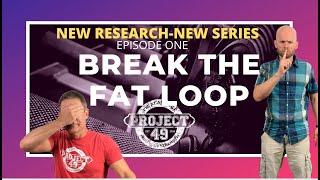 Faster Weight Loss-Breaking the Fat Loop