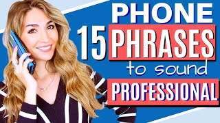 15 Phrases for Speaking on the Phone - Sound Professional!