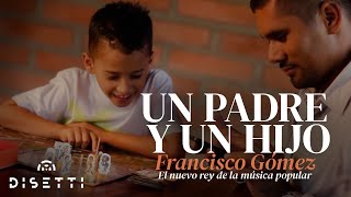 Jorge Andrés Capacho y Francisco Gómez - Un Padre Y Un Hijo | "El Nuevo Rey De La Música Popular"