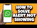 How To Fix WhatsApp Notification Not Showing On iPhone (Solved)