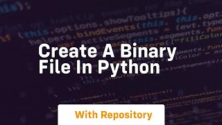 create a binary file in python