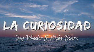 Jay Wheeler - La Curiosidad ft. Myke Towers (Lyrics/Letra)