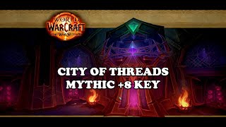 City Of Threads Mythic +8 Key - Warcraft The War Within Season 1