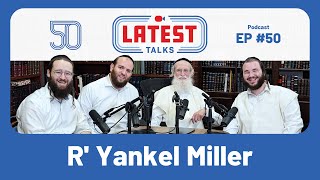 Latest Talks Podcast - Ep #50 | Topics: Life History | Badchen Career | Connection to Viznitz Rebbe.