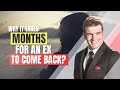 Why Does It Take Months For An Ex To Come Back?