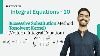 Solve Volterra Integral Equation using Successive Substitution/Resolvent Kernel method