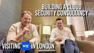 Visiting Wiz in London | Building a Cloud Security Consultancy