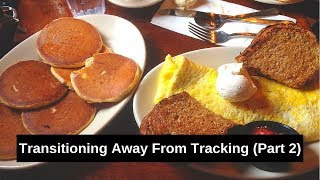 Transitioning Away From Tracking Macros/Calories (Part 2)