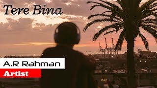 Tere Bina (Reprise) - A.R. Rahman - Lofi Music | Musical Vibes