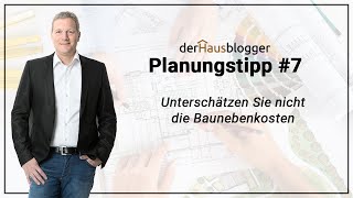 Planungstipp 7 - Unterschätzen Sie nicht die Baunebenkosten