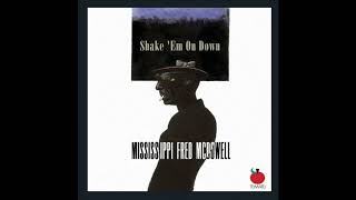 Mississippi Fred Mcdowell - Shake'em on down Full album)