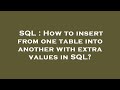 SQL : How to insert from one table into another with extra values in SQL?