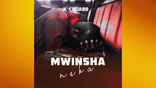 K Cedarr   Mwinsha neka