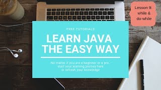 Learn JAVA the easy way - Programming Tutorial - Lesson 9 - while & do-while loops | for beginners |