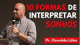 10 Formas de Interpretar Sonhos - Pr. Lôbo | (4ªFIRE IBBR)