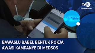 BAWASLU BABEL BENTUK POKJA AWASI KAMPANYE DI MEDSOS