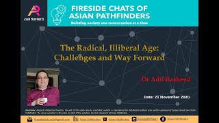 Fireside Chats of Asian Pathfinders: The Radical Illiberal Age - Challenges & Way Forward
