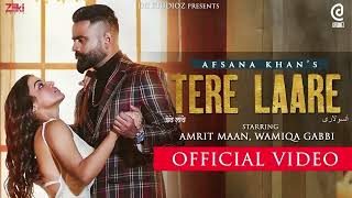 Tere Laare - Afsana Khan- Official Video Amrit Maan Latest Punjabi Song New Punjabi Song 2022