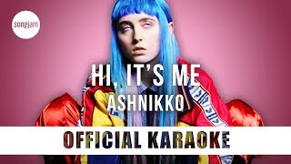 Ashnikko - Hi, It's Me (Official Karaoke Instrumental) | SongJam