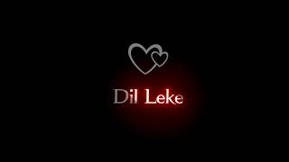 🥀Dil Leke Darde Dil De Gaye  Black screen status  🖤  | Someone special status ❤