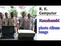 Photo Album Songs Video[R.K. Computers Kaushambi]