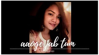 Aaoge Jab Tum | Jab we met | Unplugged | Female Cover | By Usashi |