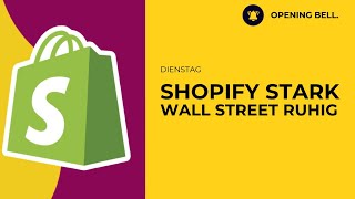 Shopify starke Zahlen | Wall Street verschnauft