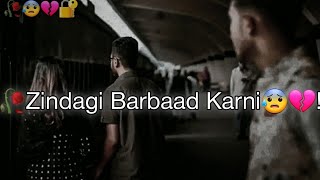 🥀 Zindagi Barbaad 😭 Karni..! 💔 breakup shayari 😥 Heart Broken Status | Sad Shayari | WhatsApp Status
