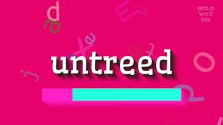 UNTREED - UNTREED እንዴት ማለት ይቻላል?  #ያልተዘራ (UNTREED - HOW TO SAY UNTREED? #untreed)