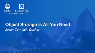 Object Storage Is All You Need - Justin Cormack, Docker