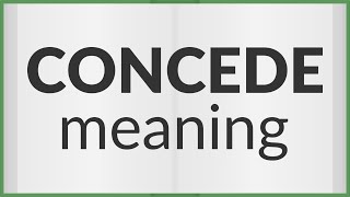 Concede | meaning of Concede