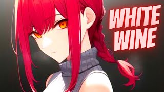 Nightcore - White Wine