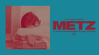 METZ - METZ (Deluxe Edition) [Full Album Stream]