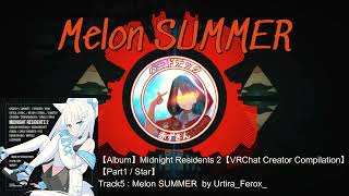 Melon SUMMER【Schranz】 -  by Urtica_Ferox_