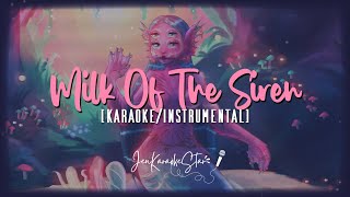 Melanie Martinez - MILK OF THE SIREN Karaoke / Instrumental