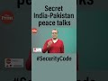 From story of failed bid for Imran-Modi summit, insight into secret India-Pakistan talks on Kashmir