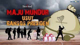 [FULL] REALITAS - Maju Mundur Usut Bansos Presiden