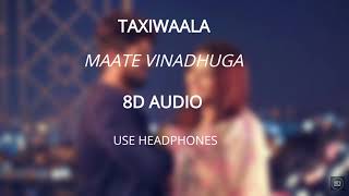 Maate Vinadhuga (8D AUDIO 🎧) - Taxiwaala