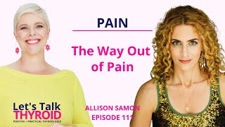 The Way Out of Pain | Allison Samon | Ep 111
