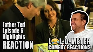 FIRST TIME WATCHING Father Ted Episode 5 Highlights LOL-O-METER REACTION