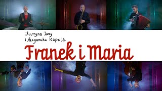 FRANEK I MARIA Justyna Jary i Alegancka Kapela (official video)